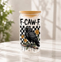 16 Oz. “F-Caw-F” Glass Can